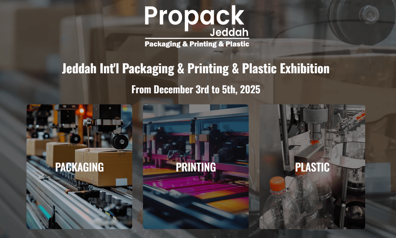 Propack Jeddah Int’l Packaging & Printing & Plastic Exhibition – Saudi ...